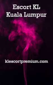 KL Escort Premium Kuala Lumpur